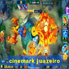 cinemark juazeiro